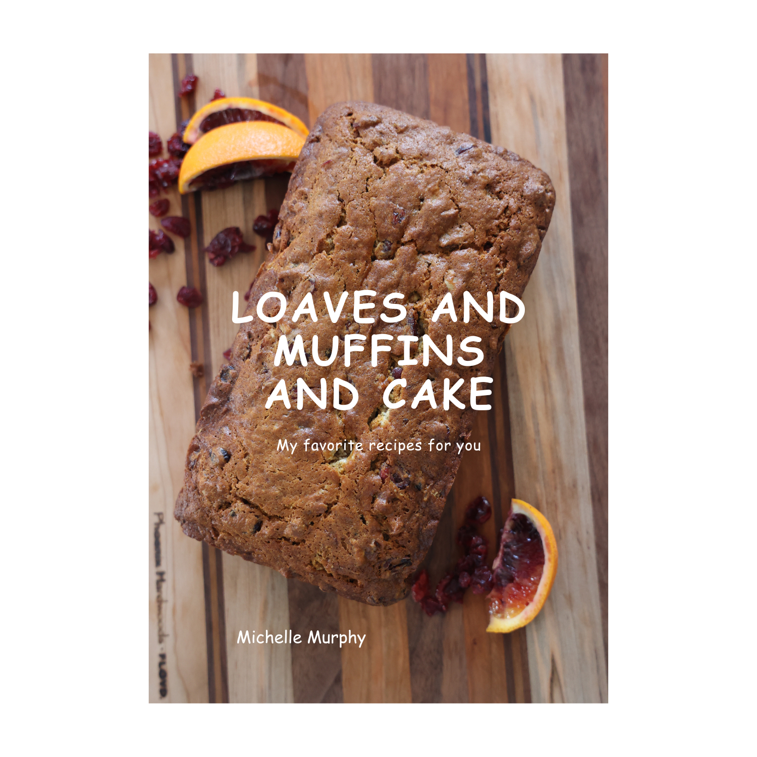 loaves and muffins and cake