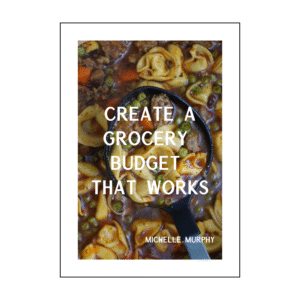 Create A Grocery Budget That Works